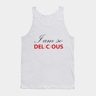 I am so delicious Tank Top